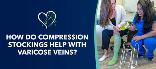 How Do Compression Stockings Help with Varicose Veins?